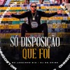 Só Disposição Que Foi - Single