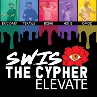 Swis Cypher Elevate (feat. Kevin Graves, Eric Dark, Terayle, Bxdhi, Ken G & Omod) - Single - Swis