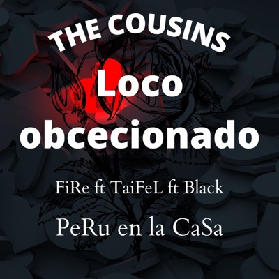 Loco y Obcesionado (feat. Black & Taifel) - Single