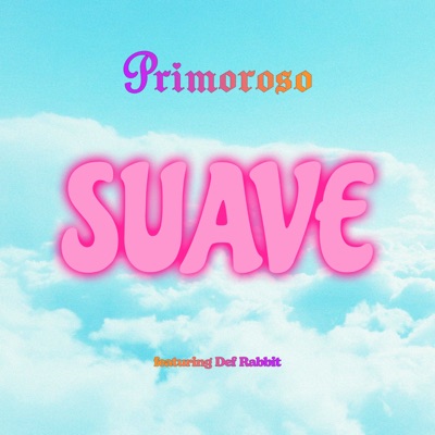 Suave (feat. Def Rabbit) - Single