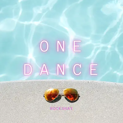Listen to One Dance - Single by Rockshay