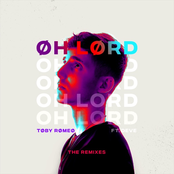Oh Lord (The Remixes) [feat. Deve] - Single
