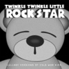 Twinkle Twinkle Little Rock Star