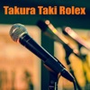 Takura Taki Rolex - Single