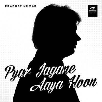 Pyar Jagane Aaya Hoon - Single