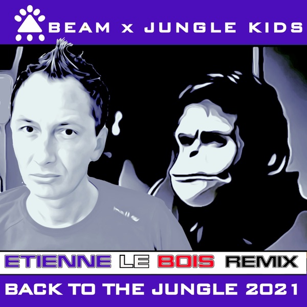 Back to the Jungle 2021 (Etienne Le Bois Remix) [Remixes] - Single