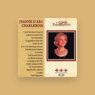 Listen to Jeanne-d'Arc Charlebois, watch music videos, read bio, see tour dates & more!