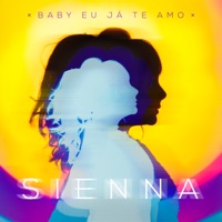 Baby Eu Já Te Amo - Single - Sienna