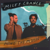 Mind the Moon - Milky Chance