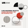 Luigi Madonna Selects Loose Records 100 Retrospective, 2021