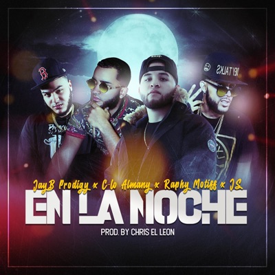 En La Noche (feat. C-Lo Almany, Raphy Motiff & JS) - Single