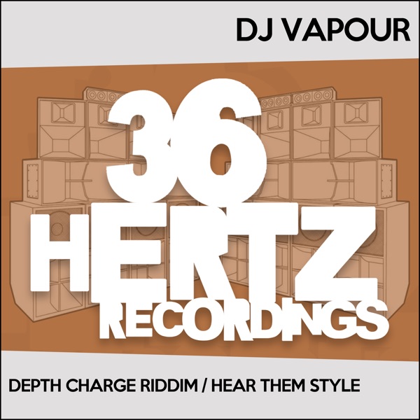 Depth Charge Riddim / Hear Them Style - Single