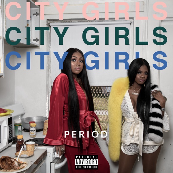 PERIOD - City Girls