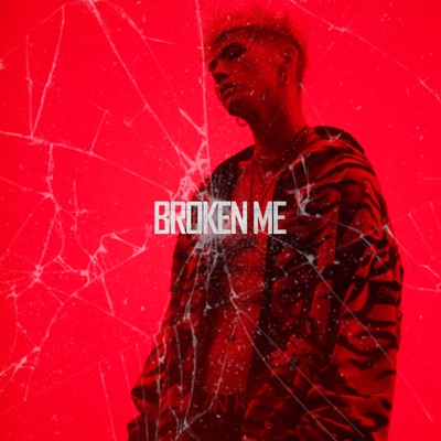 Broken Me - Single