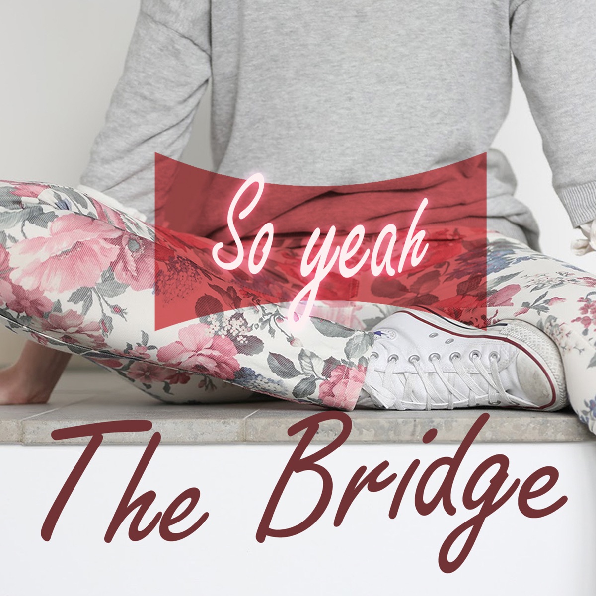 THE BRIDGE – So Yeah – Single