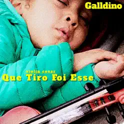 Que Tiro Foi Esse - Single - Galldino