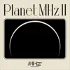 Stream & download Planet Mhz II