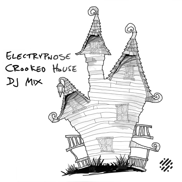 Crooked House Mix by Electrypnose (DJ Mix)