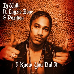 I Know You Did It (feat. Layzie Bone & Pozition)