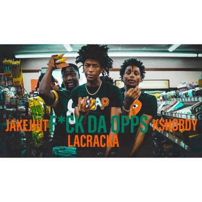 Fuck Da Opps (feat. JakeJhit & La Cracka) - Single