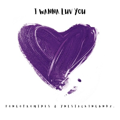 I Wanna Luv You - Single