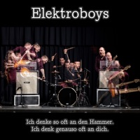 Elektroboys - Ich denke so oft an den Hammer. Ich denk genauso oft an dich.