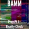 Pray, Pt. 1- Reality Check - Bamm lyrics