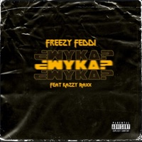 WYKA (feat. Freezy Feddi & Progression Music) - Single - Kazzy Raxx