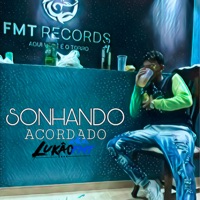 Sonhando Acordado - Single - Lukão Fmt