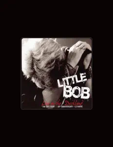 收听 Little Bob、观看音乐视频、阅读小传、查看巡演日期等 ！