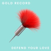 Gold Record - Defend Your Love