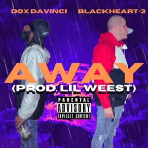 Away (feat. Blackheart<3 & Lil Weest)