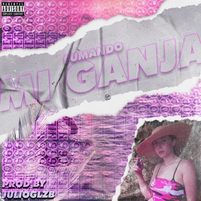 Fumando Mi Ganja (feat. JulioGlzb) - Single