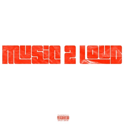Music 2 Loud - Single