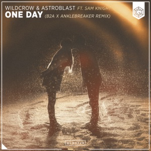 One Day (feat. Sam Knight) [B2A & Anklebreaker Remix]