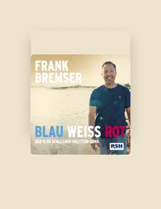 收听 Frank Bremser、观看音乐视频、阅读小传、查看巡演日期等 ！