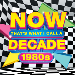 NOW That's What I Call A Decade! The 80s - Various Artists Cover Art