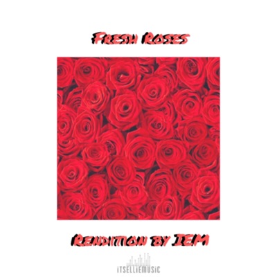 Fresh Roses (IEM Rendition) [IEM Rendition] - Single