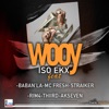 WOOY (feat. MC FRESHH, STRAIKER, BABNLA, RIM4, THIIRD & AK4SEVEN)