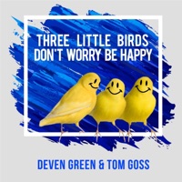 Three Little Birds / Don't Worry Be Happy - Single - Deven Green & Tom Goss