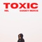 Toxic (feat. Sakboy Mercie) - NBL lyrics