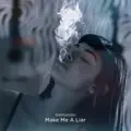Make Me A Liar