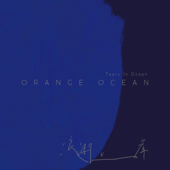 Tears In Ocean - Orange Ocean