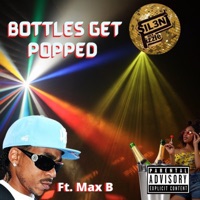 Bottles get popped (feat. Max B) - Single - Silent P