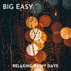 Big Easy - Relaxing Rainy Days