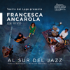 Al Sur del Jazz (En Vivo) [feat. Federico Dannemann, Raimundo Santander & Carlos Cortes] - Francesca Ancarola