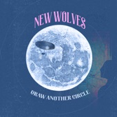 New Wolves - Draw Another Circle