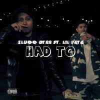 Had To (feat. lil pete) - Single - Slugg Otrr