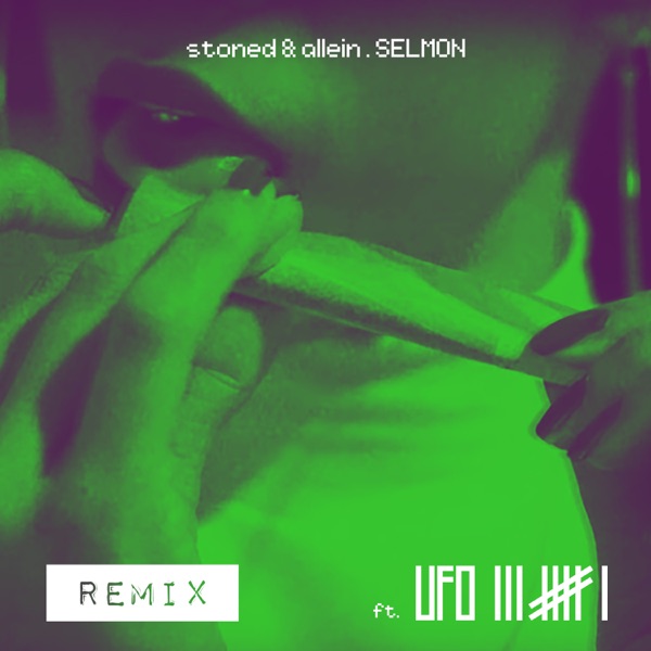 stoned & allein (Remix) [feat. Ufo361] - Single - SELMON