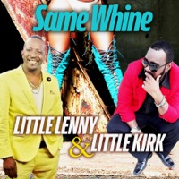 Same Whine - Single (feat. Little Kirk) - Single - Little Lenny
